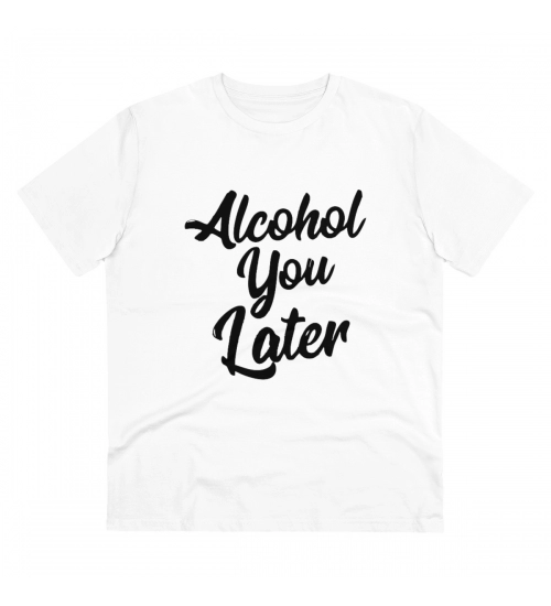 Generic Men's PC Cotton Alcohol You Later Printed T Shirt (Color: White, Thread Count: 180GSM)