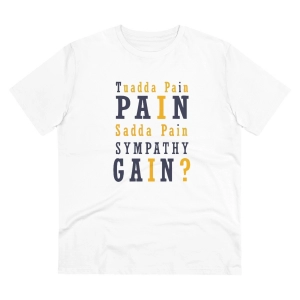 Generic Men's PC Cotton Tuadda Pain Pain Sadda Pain Sympathy Gain Printed T Shirt (Color: White, Thread Count: 180GSM)